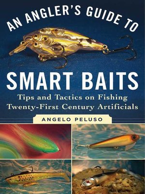 cover image of An Angler's Guide to Smart Baits: Tips and Tactics on Fishing Twenty-First Century Artificials